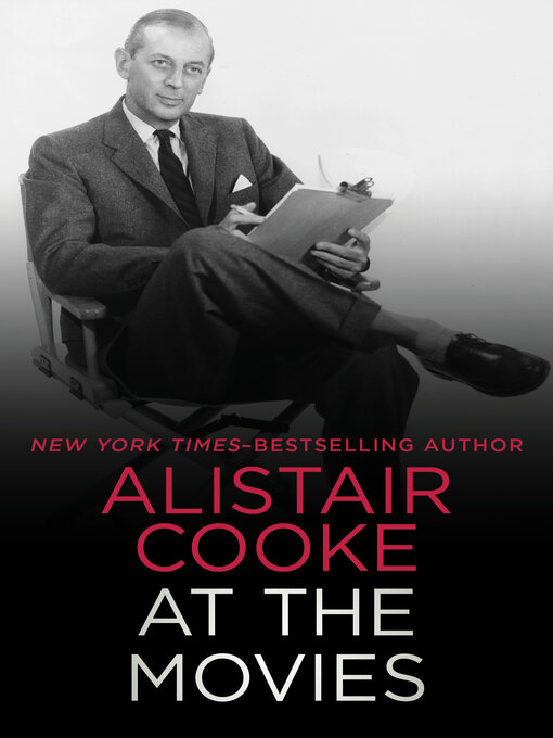 Title details for Alistair Cooke at the Movies by Alistair  Cooke - Available